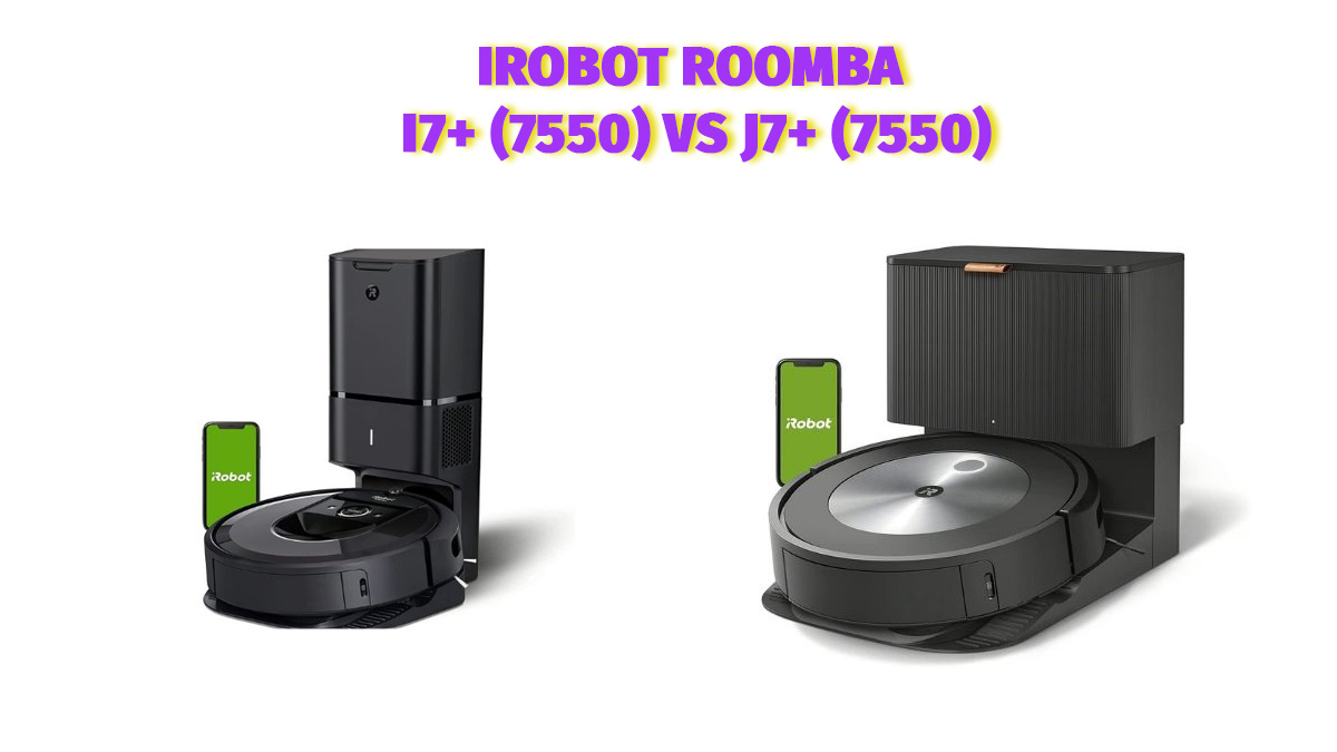iRobot Roomba i7+ (7550) vs j7+ (7550)
